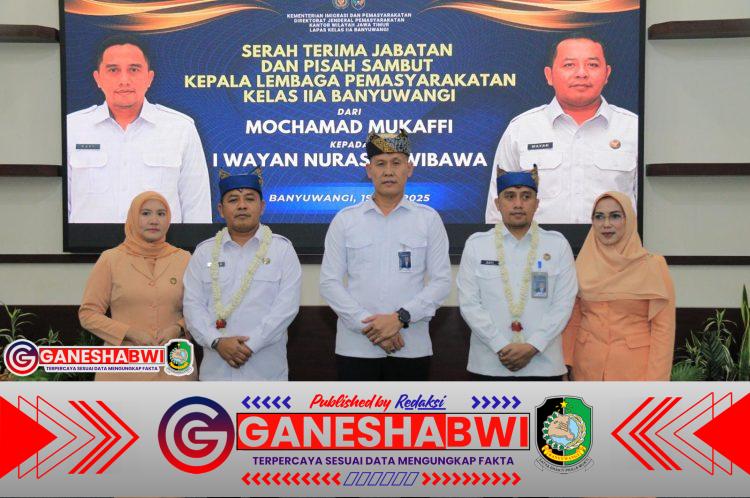 Kalapas Banyuwangi Resmi Berganti, Kakanwil Minta Sinergi Diperkuat Kalapas Banyuwangi Resmi Berganti, Kakanwil Minta Sinergi Diperkuat