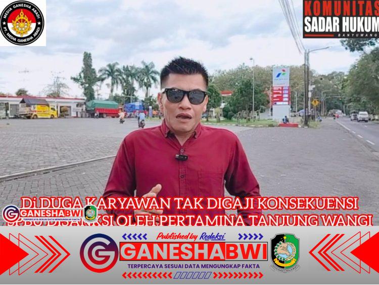 Ketua Komunitas Sadar Hukum Banyuwangi Soroti SPBU No. 54-68417: Dugaan Pelanggaran Serius Tenaga Kerja dan Distribusi BBM Ketua Komunitas Sadar Hukum Banyuwangi Soroti SPBU No. 54-68417: Dugaan Pelanggaran Serius Tenaga Kerja dan Distribusi BBM