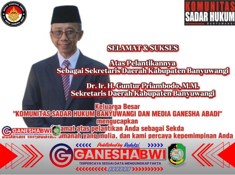 Dr. Ir. H. Guntur Priambodo, M.M. Resmi Dilantik sebagai Sekretaris Daerah Kabupaten Banyuwangi Dr. Ir. H. Guntur Priambodo, M.M. Resmi Dilantik sebagai Sekretaris Daerah Kabupaten Banyuwangi