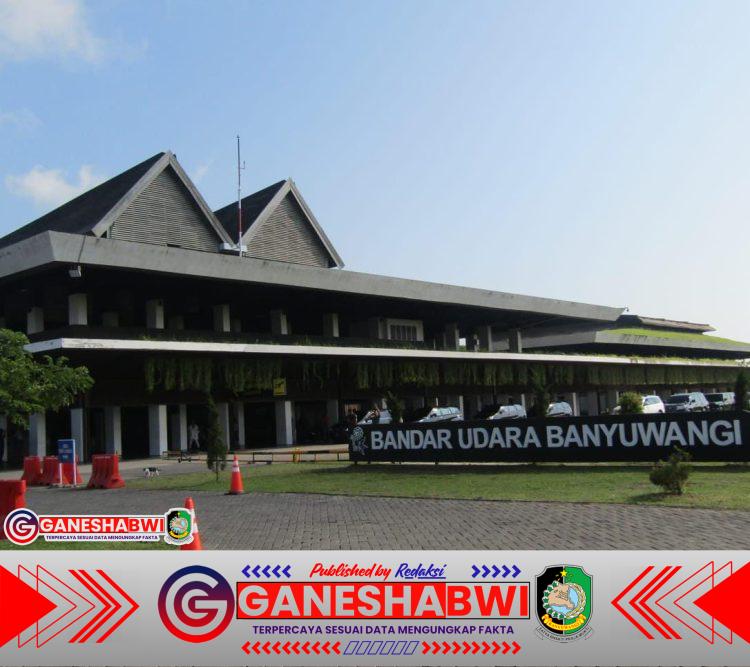 Rute Surabaya – Banyuwangi Kembali Dibuka, Bandara Banyuwangi Semakin Ramai