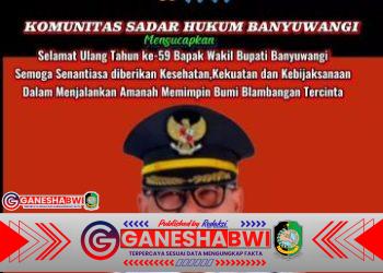Wakil Bupati Banyuwangi Ir. H. Mujiono, M.Si Genap Berusia 59 Tahun, Komunitas Sadar Hukum Banyuwangi Sampaikan Doa dan Harapan Wakil Bupati Banyuwangi Ir. H. Mujiono, M.Si Genap Berusia 59 Tahun, Komunitas Sadar Hukum Banyuwangi Sampaikan Doa dan Harapan
