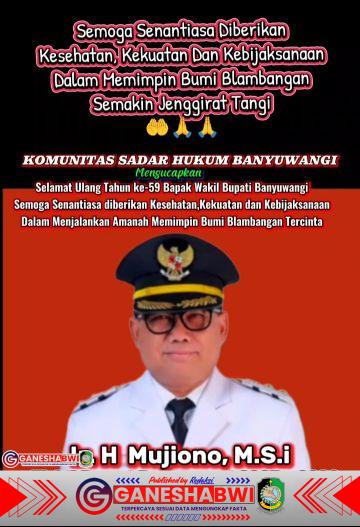 Wakil Bupati Banyuwangi Ir. H. Mujiono, M.Si Genap Berusia 59 Tahun, Komunitas Sadar Hukum Banyuwangi Sampaikan Doa dan Harapan Wakil Bupati Banyuwangi Ir. H. Mujiono, M.Si Genap Berusia 59 Tahun, Komunitas Sadar Hukum Banyuwangi Sampaikan Doa dan Harapan