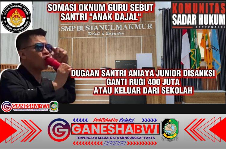 Komunitas Sadar Hukum Banyuwangi Somasi SMP Bustanul Makmur: Soroti Dugaan Pemerasan, Bullying Guru, dan Pelanggaran UU Perlindungan Anak Komunitas Sadar Hukum Banyuwangi Somasi SMP Bustanul Makmur: Soroti Dugaan Pemerasan, Bullying Guru, dan Pelanggaran UU Perlindungan Anak