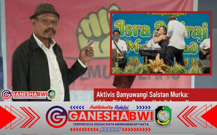 Aktivis Banyuwangi Selatan Murka: Video Biduan Goyang Hot di Acara Keagamaan Dinilai Menodai Kesucian Agama