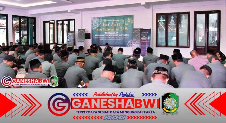 Kodim 0825/Banyuwangi Peringati Isra Mi’raj 1447 H, Perkuat Karakter Prajurit Religius dan Profesional