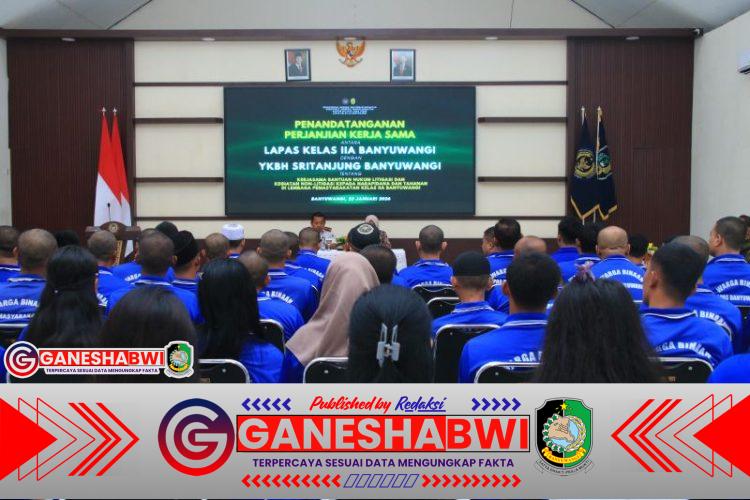Lapas Kelas IIA Banyuwangi Gandeng YKBH Sritanjung, Pastikan Akses Bantuan Hukum Gratis bagi Warga Binaan