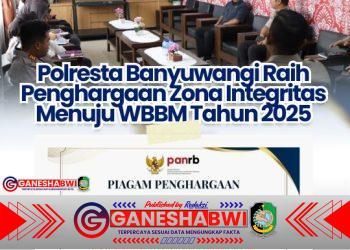 Polresta Banyuwangi Raih WBBM 2025, Tegaskan Komitmen Pelayanan Bersih dan Profesional Polresta Banyuwangi Raih WBBM 2025, Tegaskan Komitmen Pelayanan Bersih dan Profesional