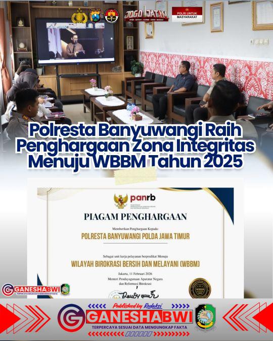 Polresta Banyuwangi Raih WBBM 2025, Tegaskan Komitmen Pelayanan Bersih dan Profesional Polresta Banyuwangi Raih WBBM 2025, Tegaskan Komitmen Pelayanan Bersih dan Profesional