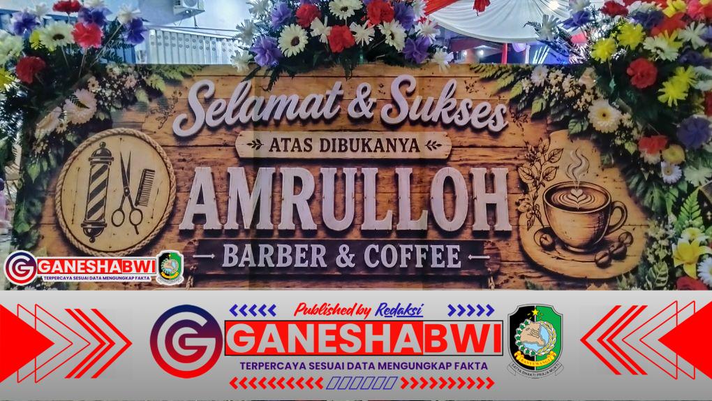 GRAND OPENING AMRULLOH BARBER & COFFEE BANYUWANGI