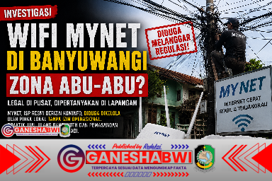 Dugaan “Abu-Abu” Operasional WiFi MYNET di Banyuwangi: Legal di Pusat, Dipertanyakan di Lapangan Dugaan “Abu-Abu” Operasional WiFi MYNET di Banyuwangi: Legal di Pusat, Dipertanyakan di Lapangan