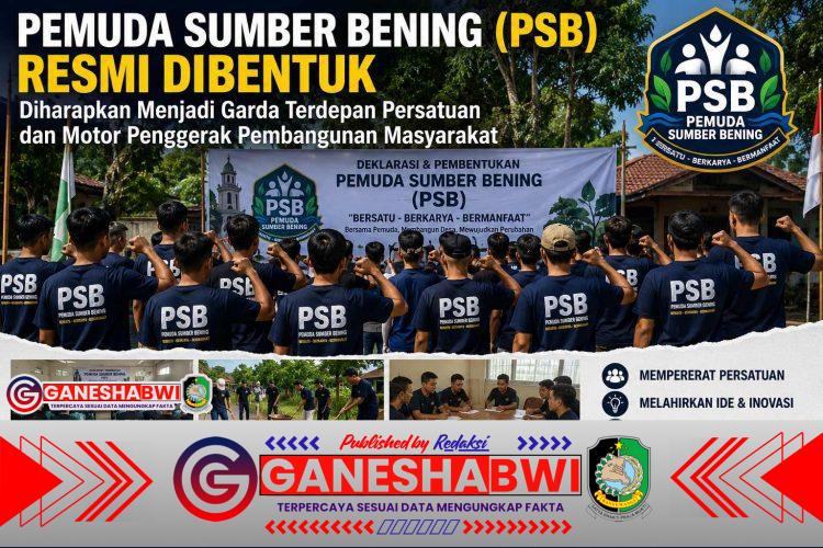 Pemuda Sumber Bening (PSB) Resmi Dibentuk, Diharapkan Menjadi Garda Terdepan Persatuan dan Motor Penggerak Pembangunan Masyarakat Pemuda Sumber Bening (PSB) Resmi Dibentuk, Diharapkan Menjadi Garda Terdepan Persatuan dan Motor Penggerak Pembangunan Masyarakat